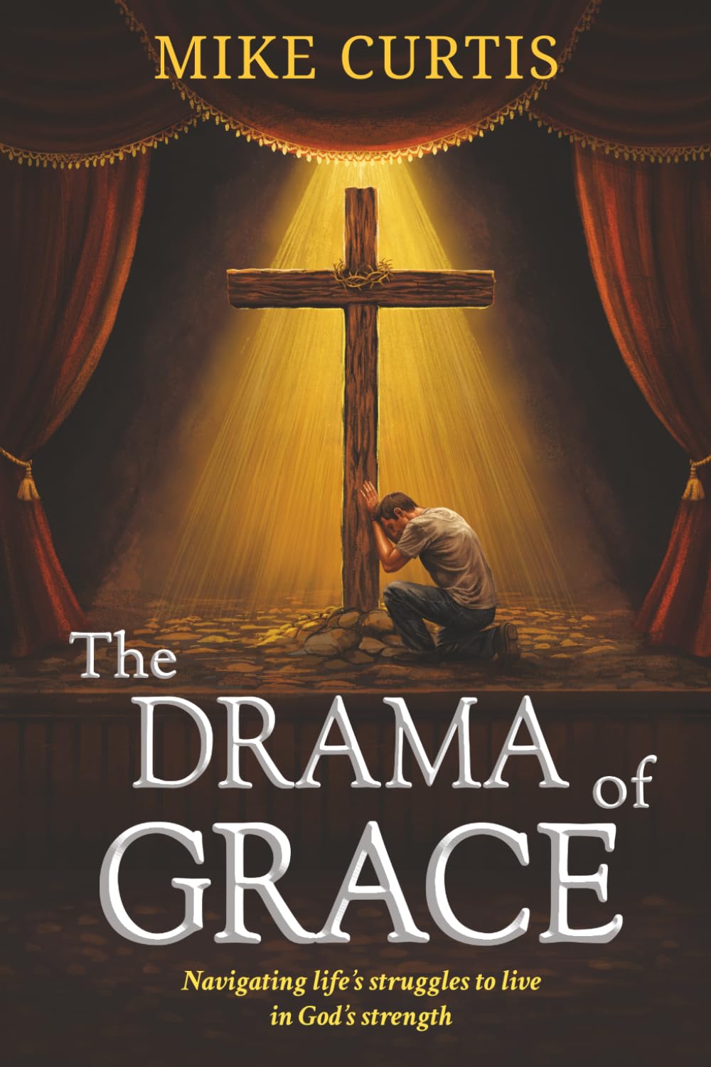 The Drama of Grace: Navigating life's struggles to live in God's strength