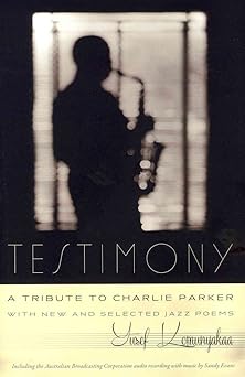 Testimony, A Tribute to Charlie Parker: With New and Selected Jazz Poems (Wesleyan Poetry Series)