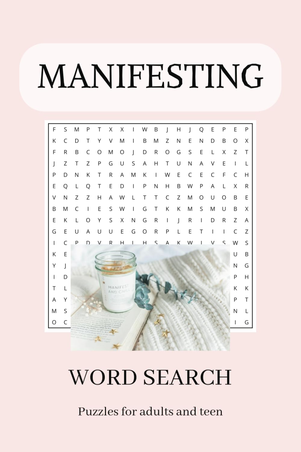 Manifesting Word Search Puzzle Book: Word Searches with Easy to Read Print and Manifesting, Positive Mindset, Think Happy, Positive Thinking, Manifest ... for Vacations, Holiday and Free Time