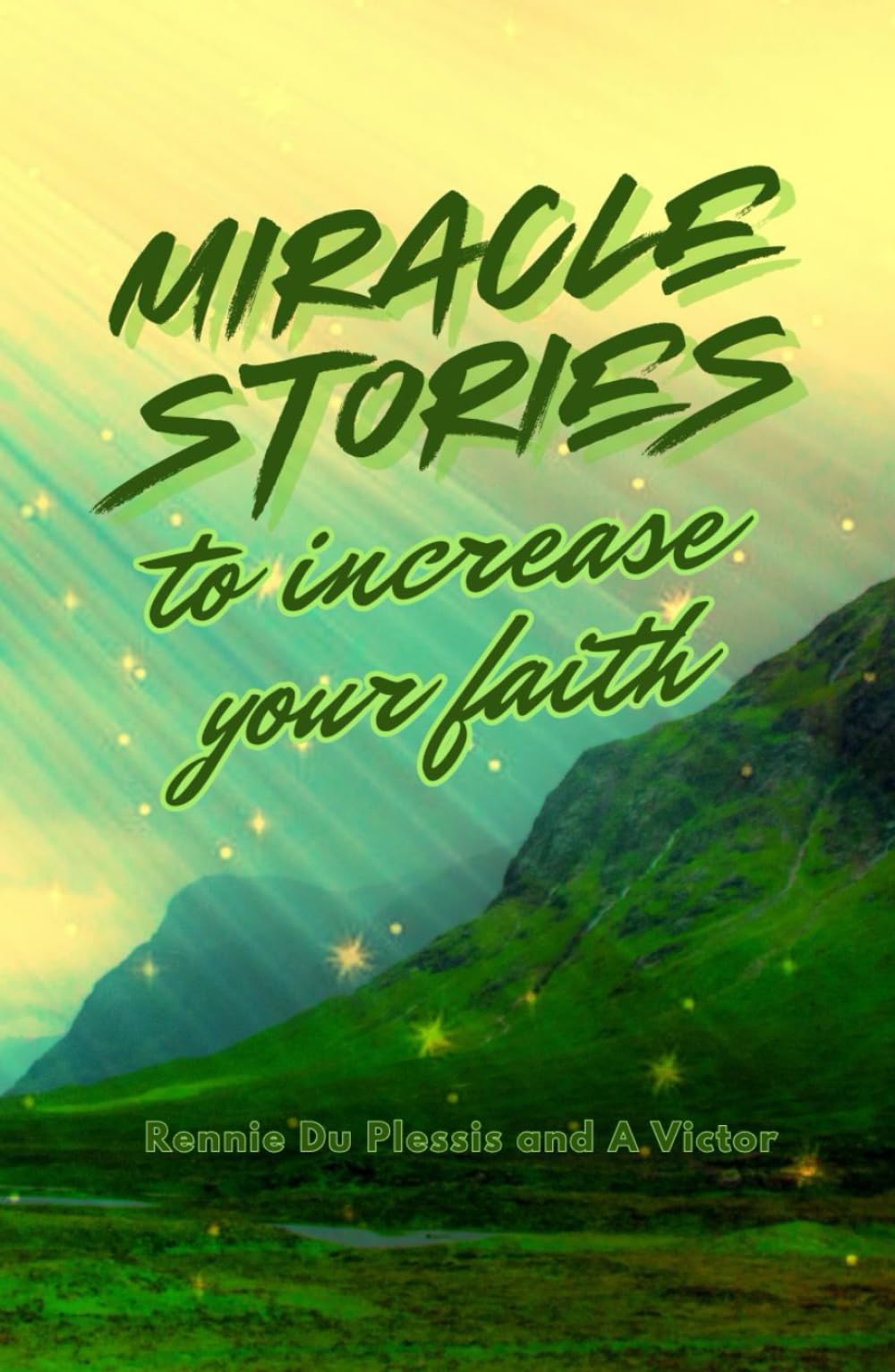 Miracle Stories: to increase your faith