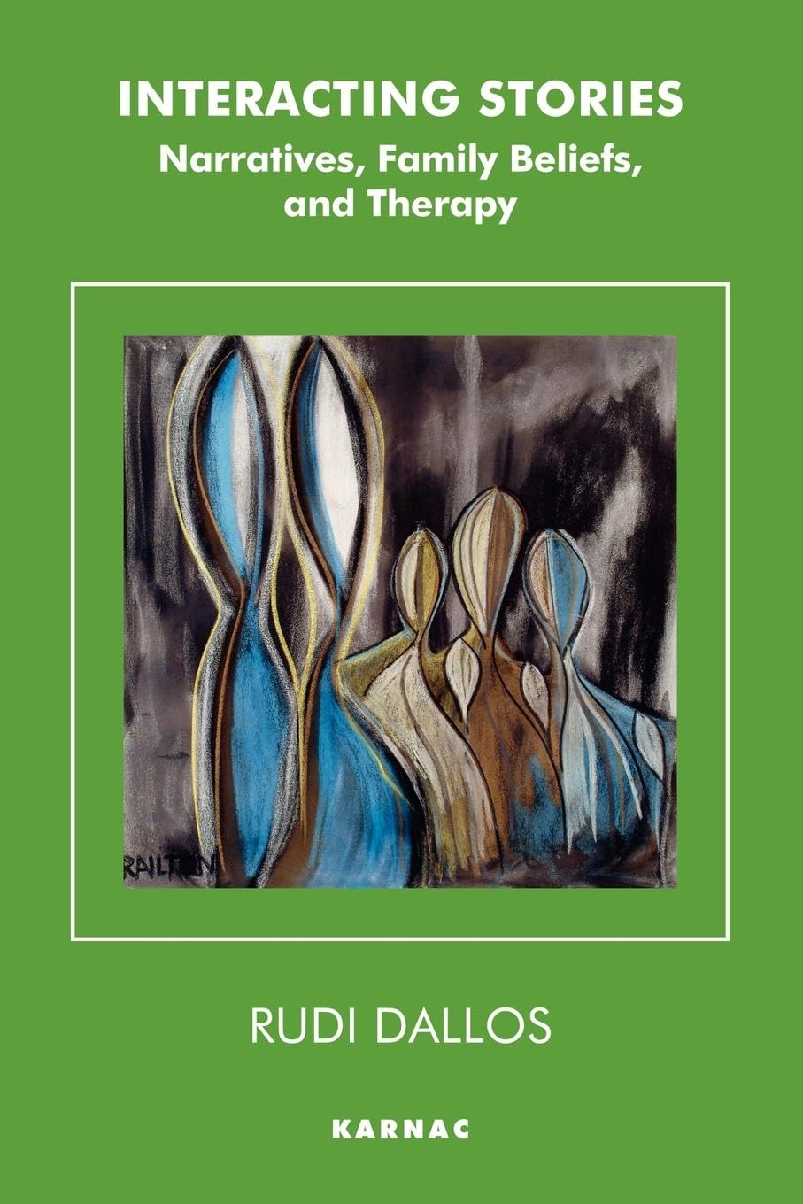 Interacting Stories: Narratives, Family Beliefs and Therapy (The Systemic Thinking and Practice Series)