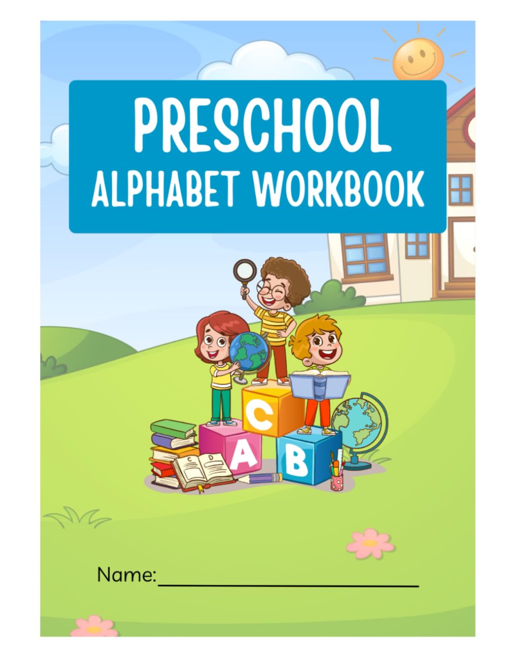108 Fun Alphabet Activities for Preschoolers: A-Z Learning Workbook for Ages 3–5: Early Literacy Practice Through Tracing, Colouring, and Letter Games – Perfect for Home or Classroom