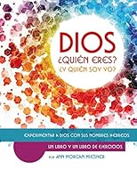 DIOS Quien Eres? Y Quien Soy Yo? Un Libro y un Libro de Ejercicios: Experimentar a Dios con sus Nombres Hebreos 1515027511 Book Cover
