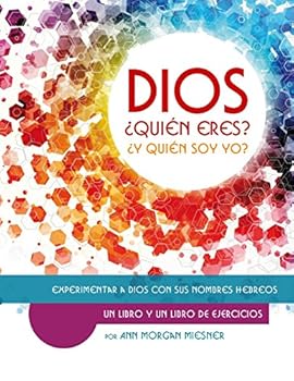 Paperback DIOS Quien Eres? Y Quien Soy Yo? Un Libro y un Libro de Ejercicios: Experimentar a Dios con sus Nombres Hebreos [Spanish] Book