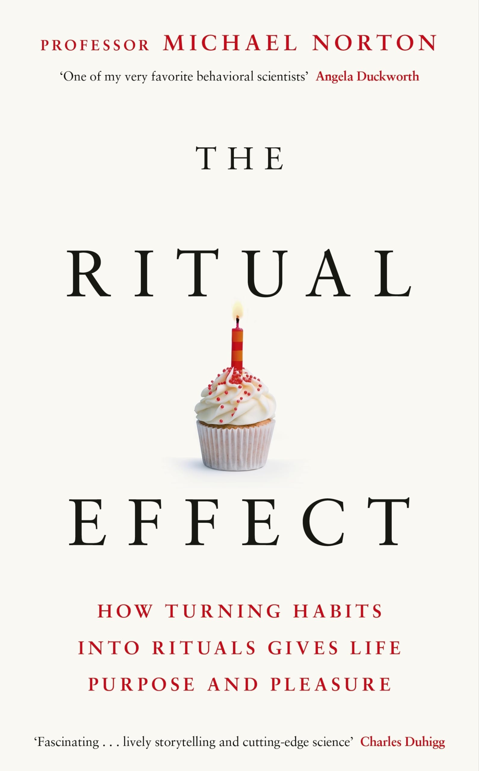 Penguin Life The Ritual Effect: The Transformative Power of Our Everyday Actions