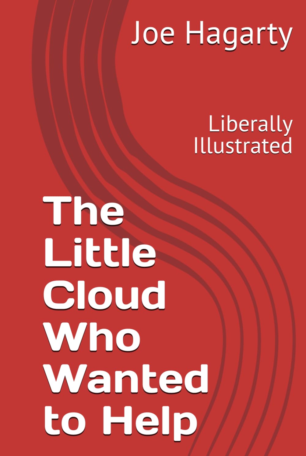 The Little Cloud Who Wanted to Help: Liberally Illustrated