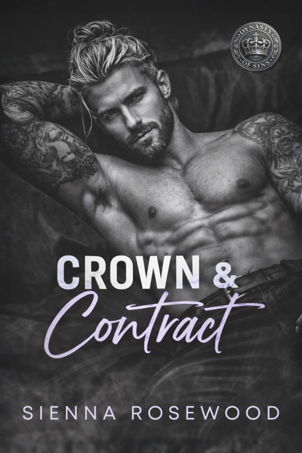 Crown & Contract: A Billionaire Fake Marriage Romance (Dynasty of Sins - A Dark Billionaire & Mafia Romance Series)