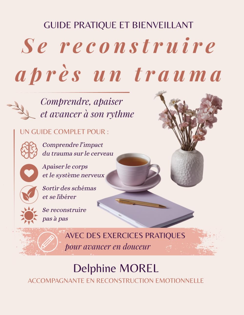 Se reconstruire après un trauma: Comprendre, apaiser et avancer à son rythme