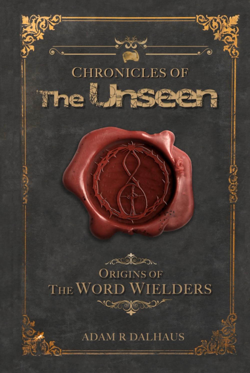 Chronicles of The Unseen: Origins of the Word Wielders