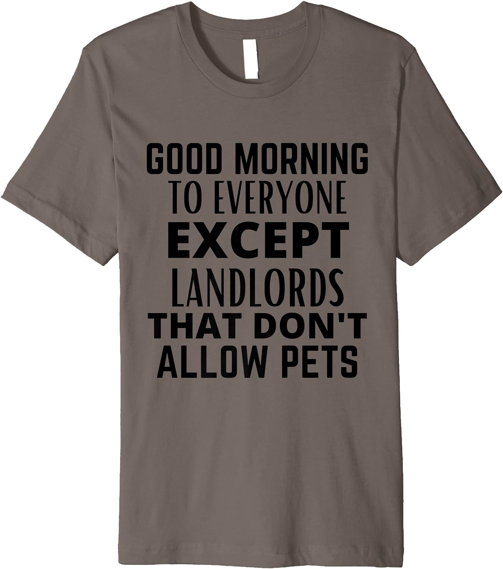GMTE Except Landlords That Don't Allow Pets (Black) Premium T-Shirt