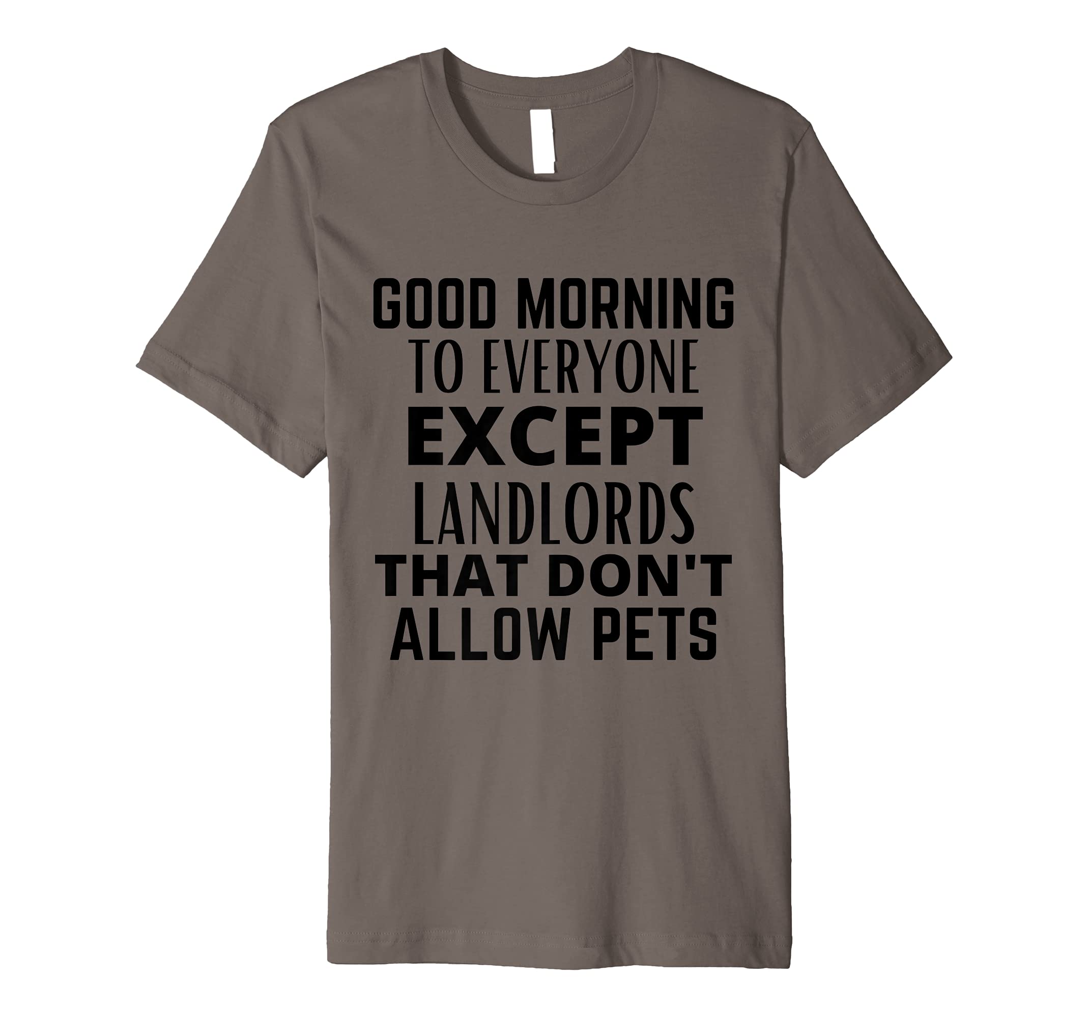 GMTE Except Landlords That Don't Allow Pets (Black) Premium T-Shirt