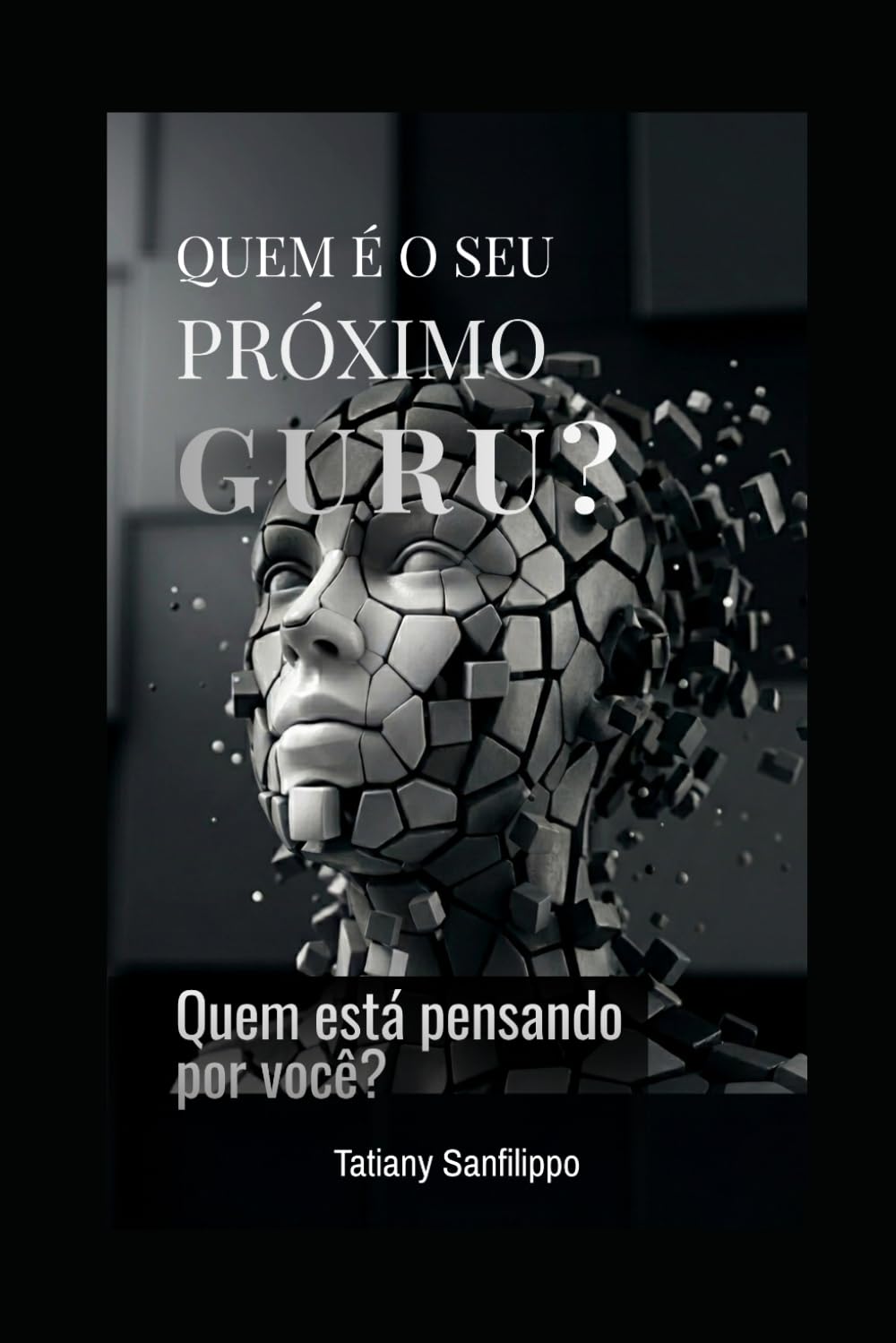 QUEM É O SEU PRÓXIMO GURU?: Quem está pensando por você?