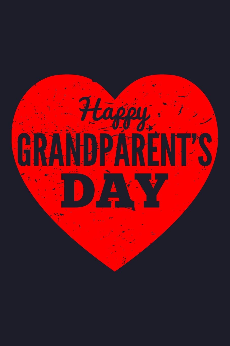 Happy Grandparents Day: Blank Lined Journal to Write In - Ruled Writing Notebook