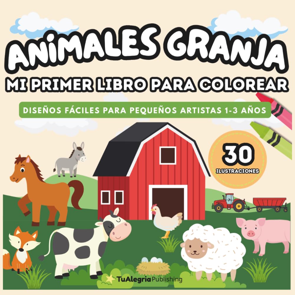 Animales Granja - Mi Primer Libro Para Colorear: Diseños fáciles para pequeños artistas 1-3 años