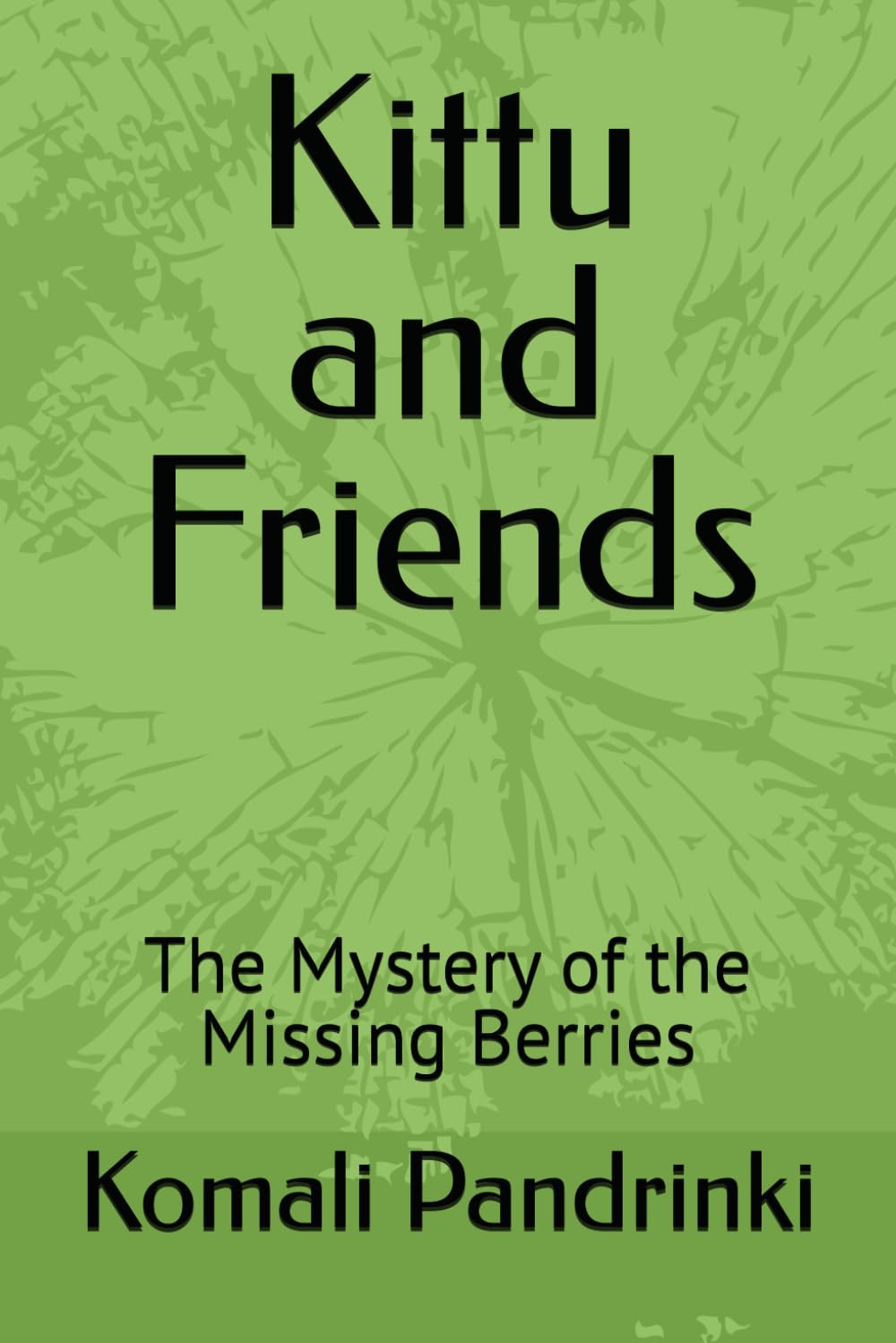 Kittu and Friends: The Mystery of the Missing Berries