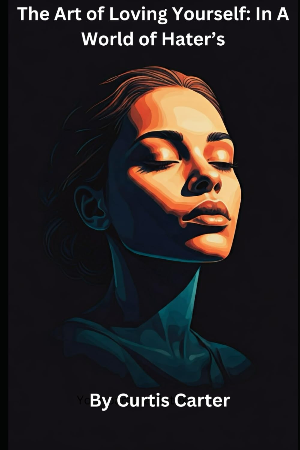 The Art of Loving Yourself: In A World of Hater’s