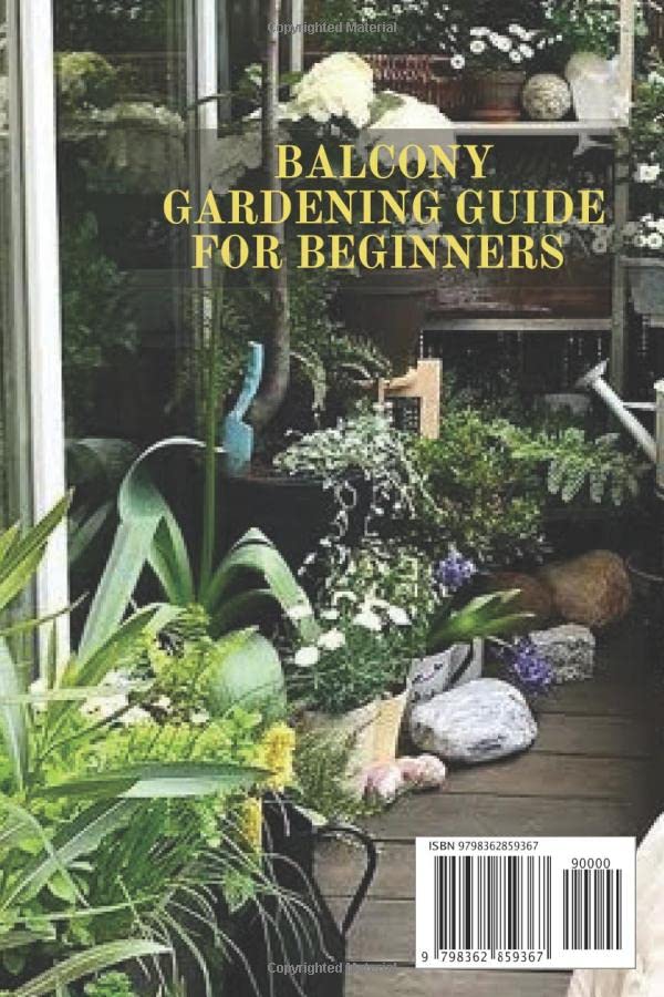 Modern Guide: Balcony Gardening For Beginners: A step-by-step guide for beginners to set their gardens in the balcony, growing vegetables, flowers and herbs image 3