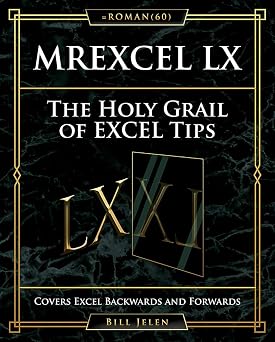 MrExcel LX The Holy Grail of Excel Tips Covers Excel Backwards and Forwards