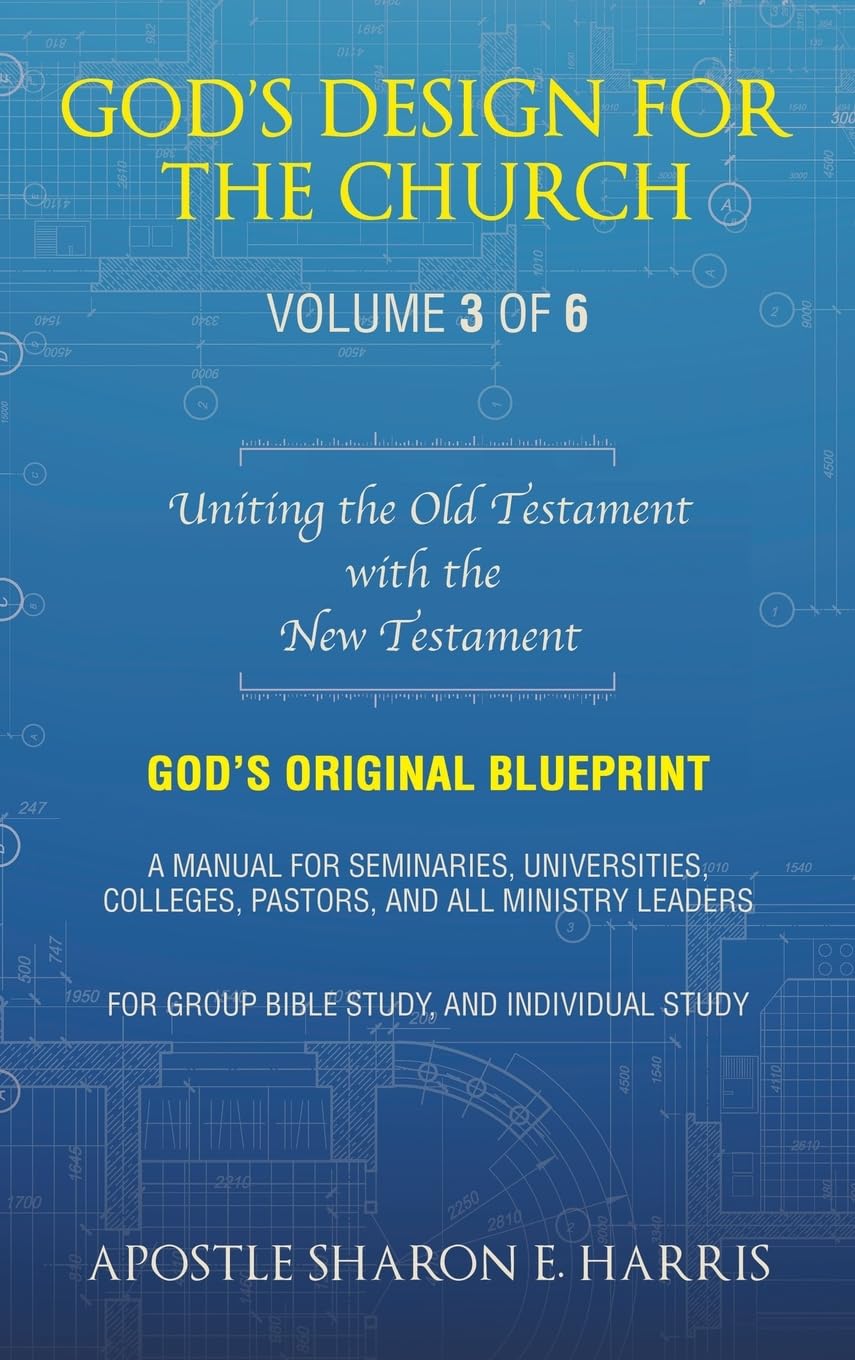 God’s Design For the Church: Uniting the Old Testament with the New Testament (Volume 3)