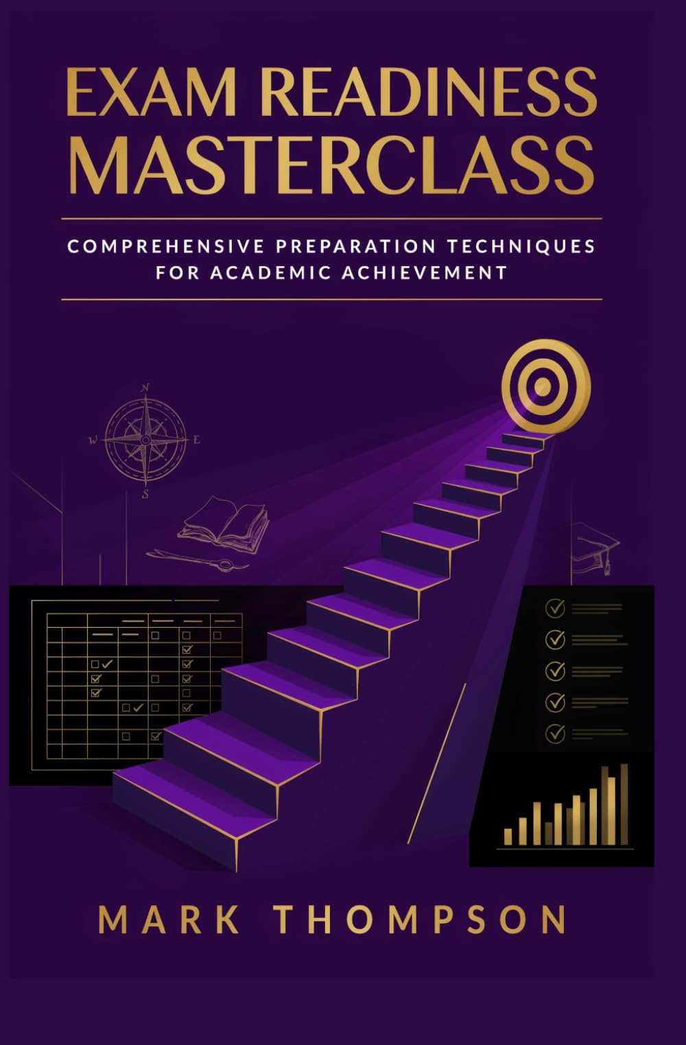 EXAM READINESS MASTERCLASS: Comprehensive Preparation Techniques for Academic Achievement