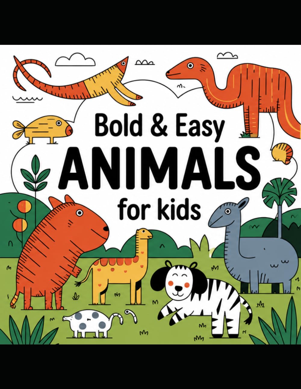 Bold & Easy Animals: A Fun Coloring Book for Kids: Fun and Easy Animal Coloring Pages for Toddlers & Preschool Kids | Simple Farm, Jungle, Safari and Ocean Animals for Boys and Girls.