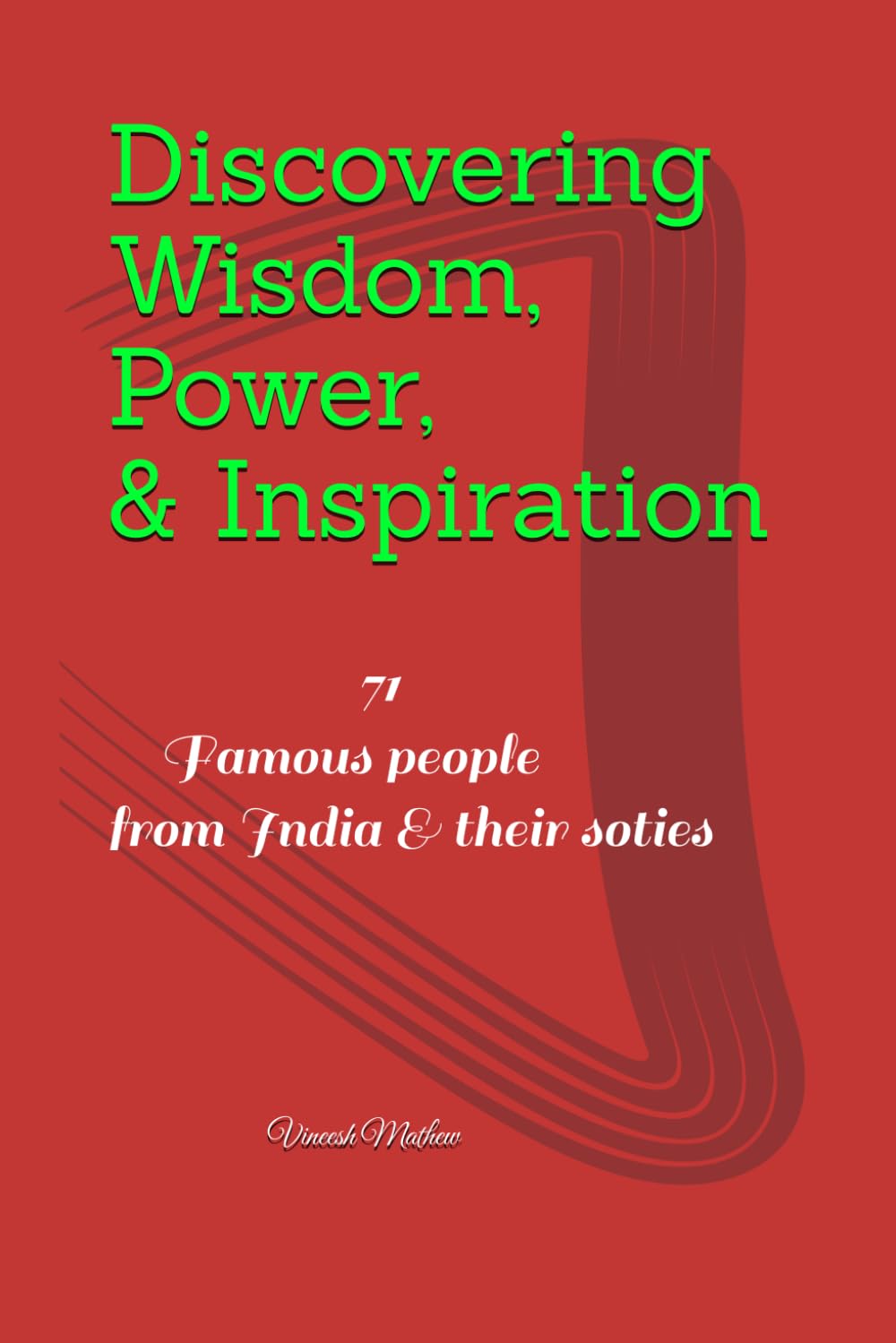 71 Famous People from India and Their Stories: Discovering Wisdom, Power, and Inspiration