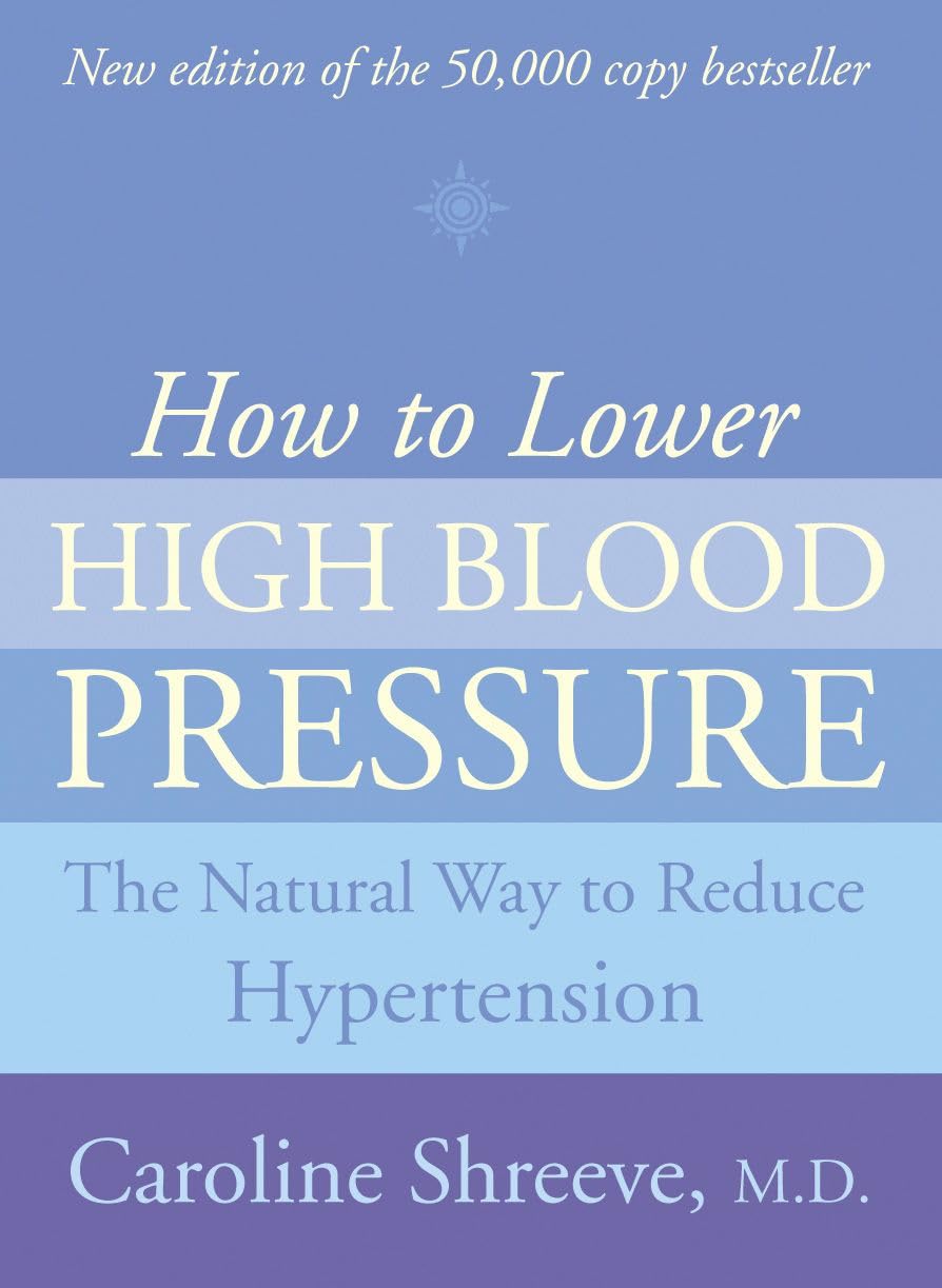 HOW TO LOWER HIGH BLOOD PRESSURE: The Natural Four Point Plan to Reduce Hypertension