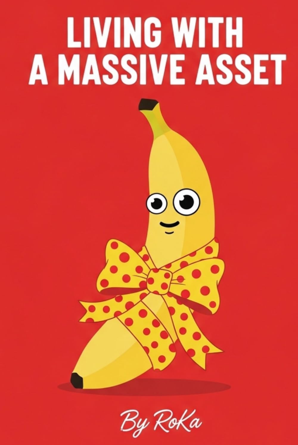 Living with a Massive Asset: Wardrobe Malfunctions, Dating Nightmares, and Other Problems You Didn’t Ask For