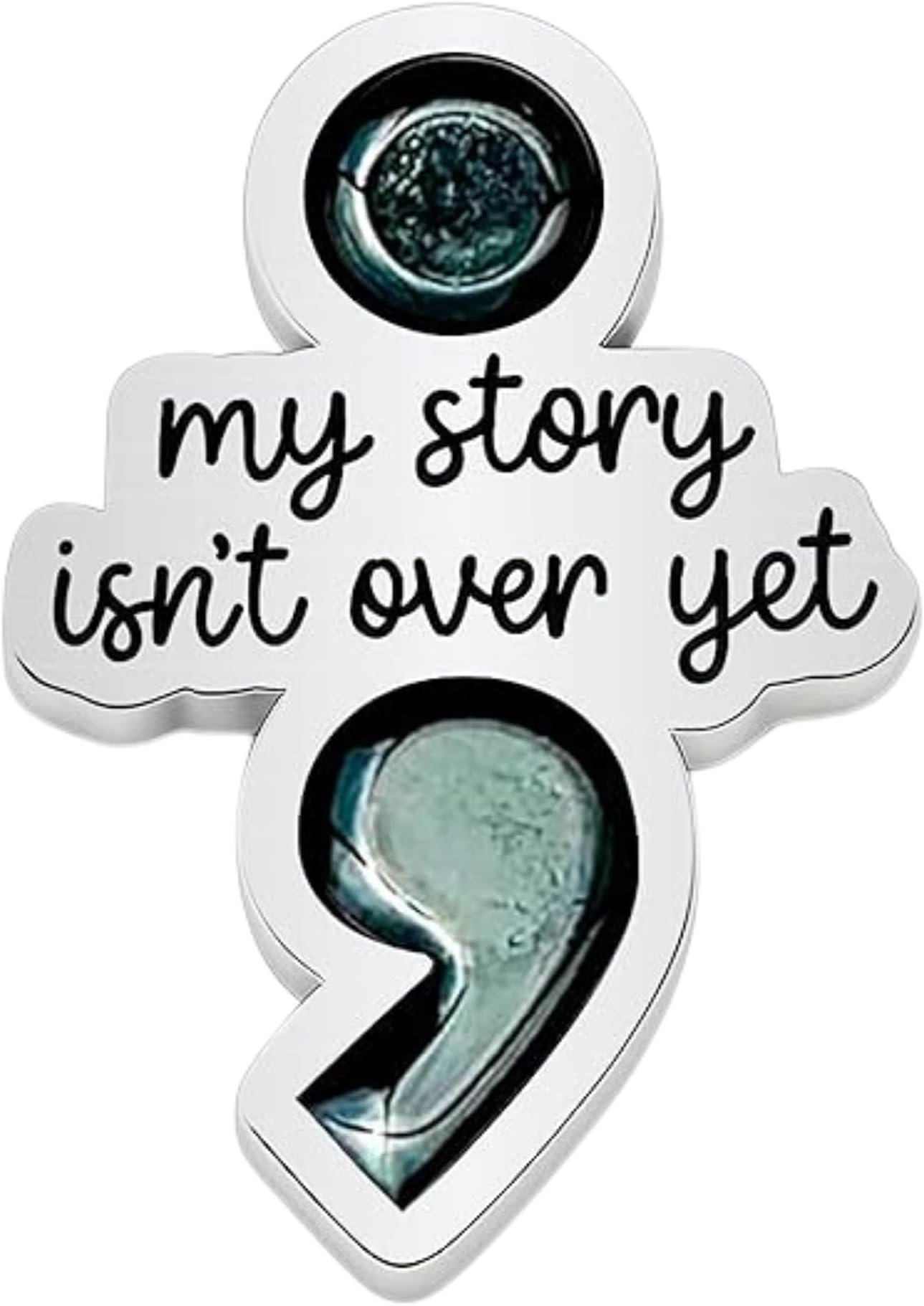 Semicolon my story isn't over yet PIN Suicide Prevention Jewelry Awareness, Mental Illness