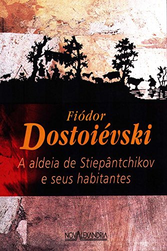 A aldeia de Stiepantchikov e seus habitantes: