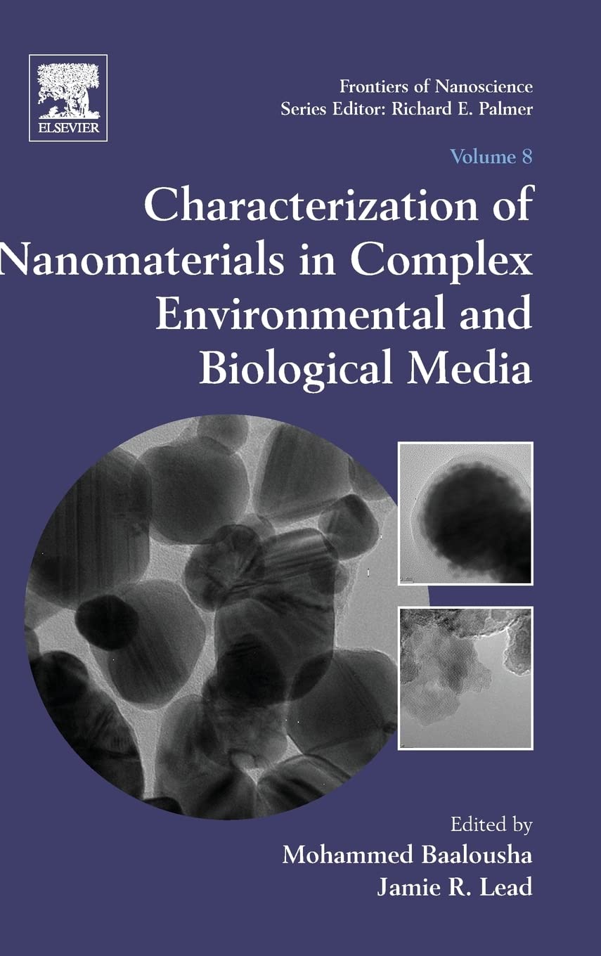 Characterization of Nanomaterials in Complex Environmental and Biological Media (Frontiers of Nanoscience): Volume 8