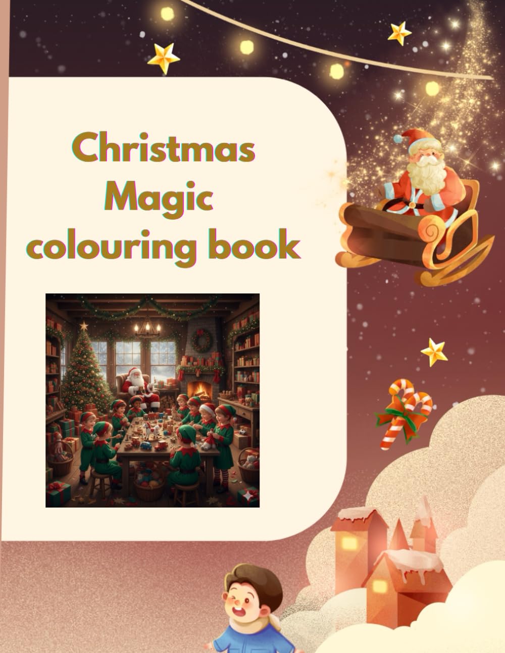 CHRISTMAS MAGIC COLOURING BOOK: Colouring fun for everyone