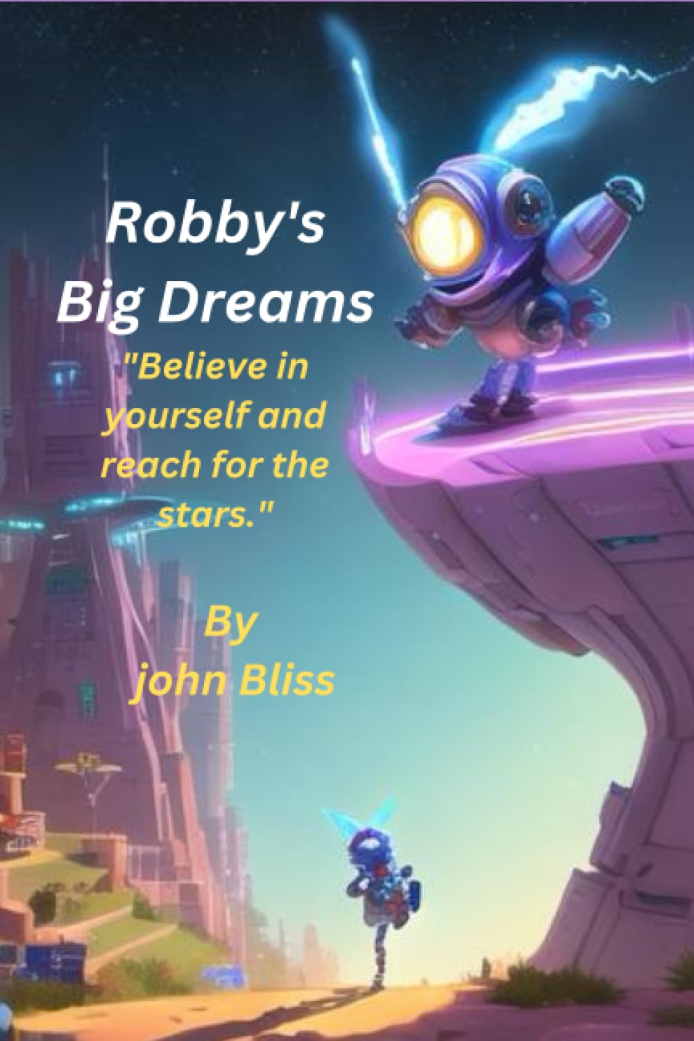 Robby's Big Dreams: Believe in yourself and reach for the stars