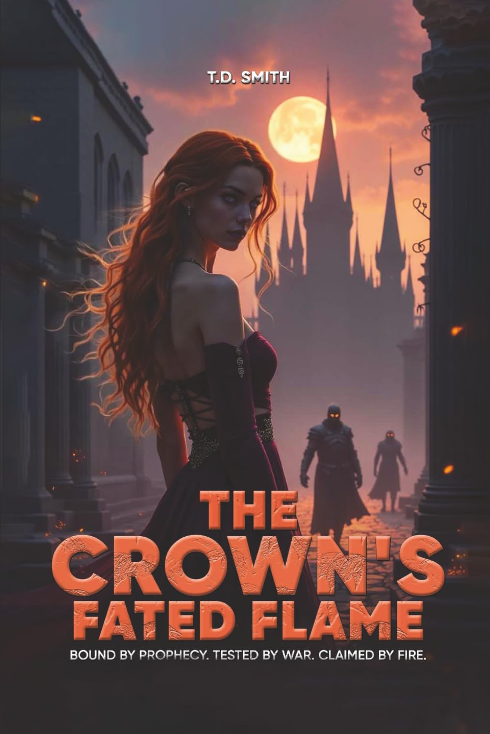 The Crown's Fated Flame: Bound By Prophecy. Tested By War. Claimed By Fire.