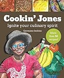 Cookin' Jones: Ignite your Culinary Spirit