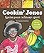 Cookin' Jones: Ignite your Culinary Spirit