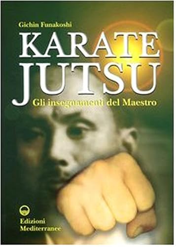 Karate jutsu. Gli insegnamenti del maestro