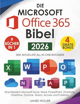 Microsoft Office 365 f r Anf nger [8 in 1] Der Aktuellste All-in-One-Ratgeber, Einschliesslich Microsoft Excel, Word, PowerPoint, OneNote, OneDrive, Outlook, Teams und Access