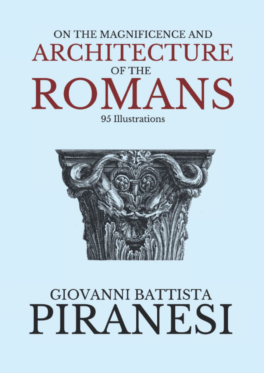 On the Magnificence and Architecture of the Romans (Annotated) Paperback – January 15, 2022