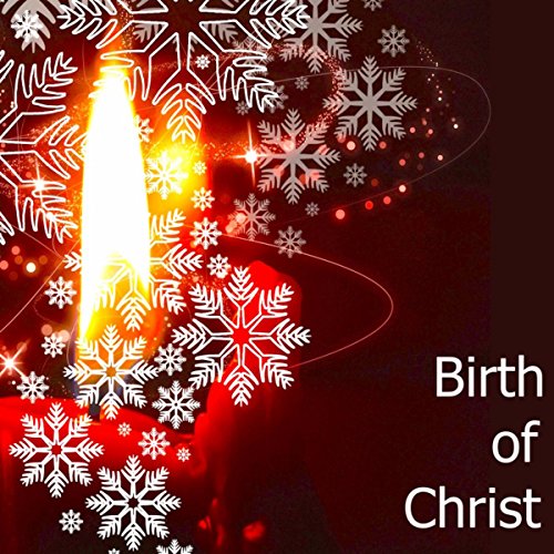 Birth of Christ – Relaxing Calming Christian Music to Celebrate