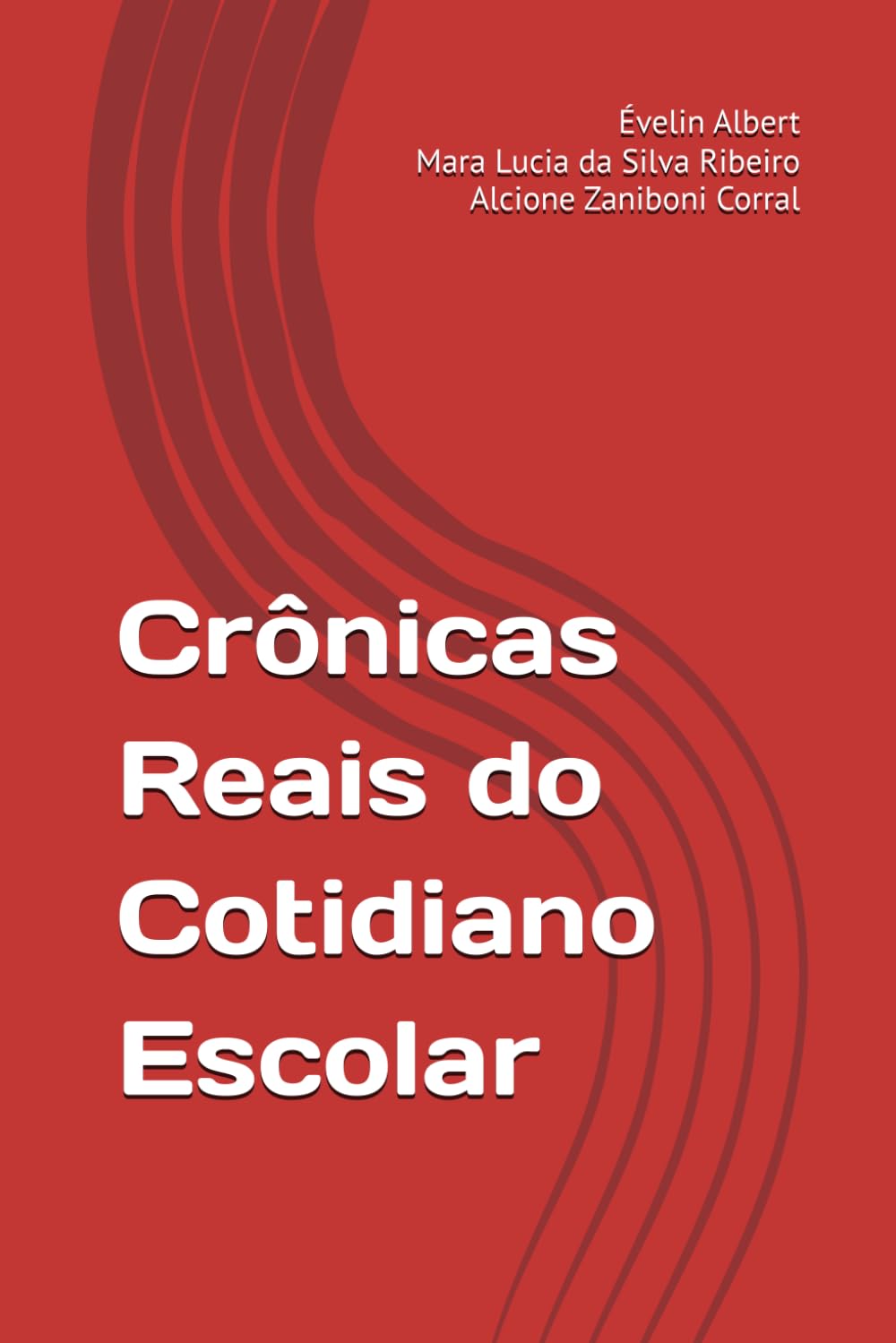 Crônicas Reais do Cotidiano Escolar