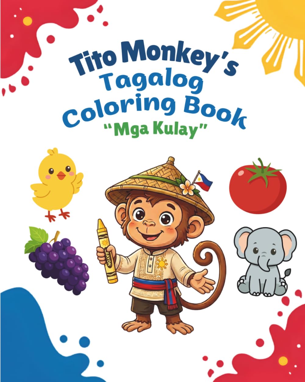 Tito Monkey's Tagalog Coloring Book: Mga Kulay: A Colorful Way to Learn English & Tagalog