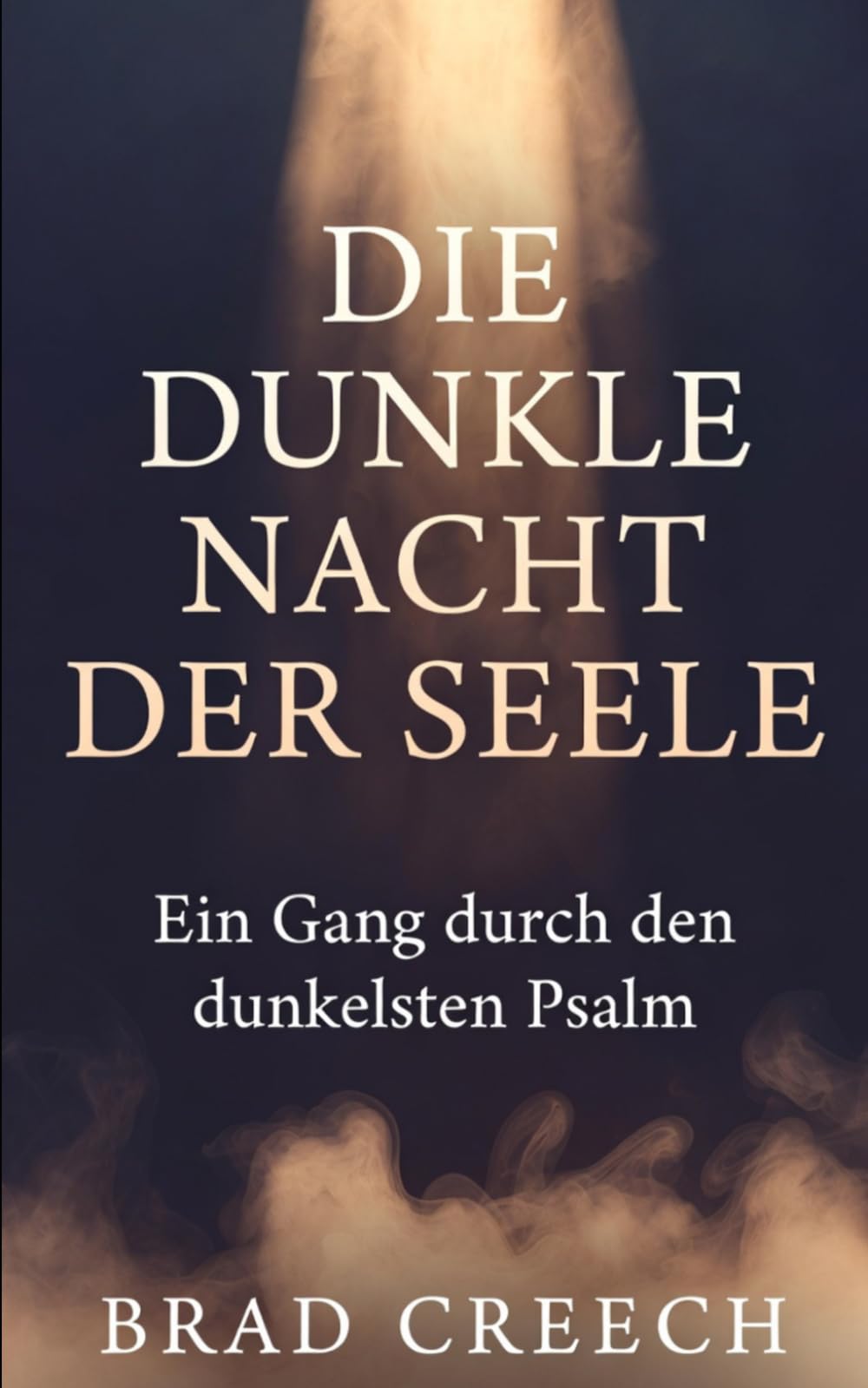 Die dunkle Nacht der Seele: Ein Gang durch den dunkelsten Psalm (Bible Studies)