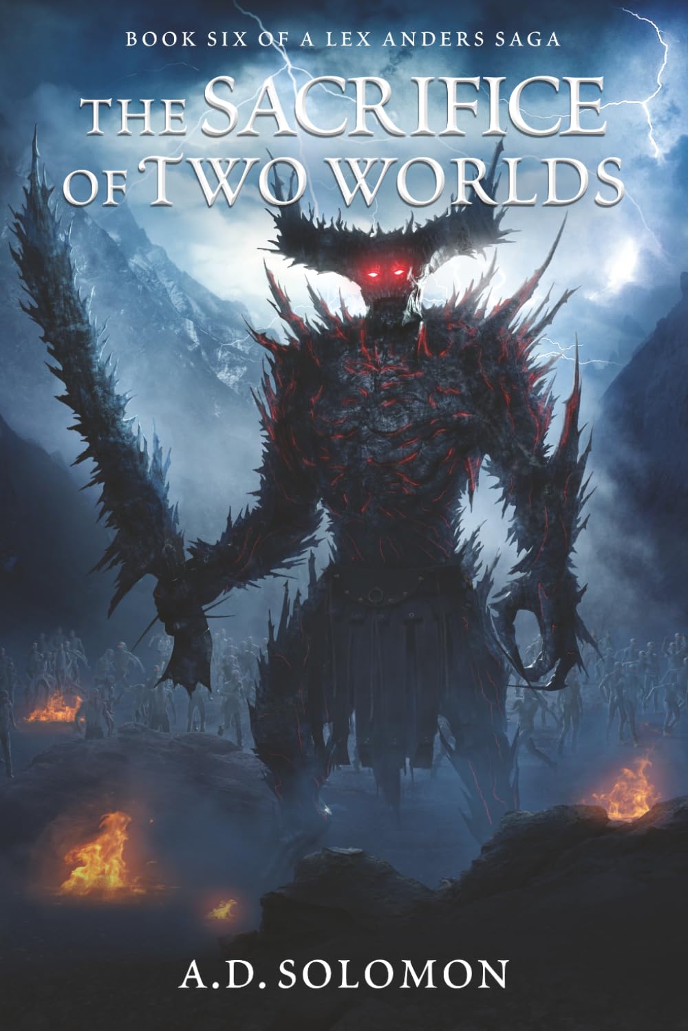 The Sacrifice of Two Worlds: A Dark Epic Fantasy of War, Prophecy, and Forgotten Gods (A Lex Anders Saga)