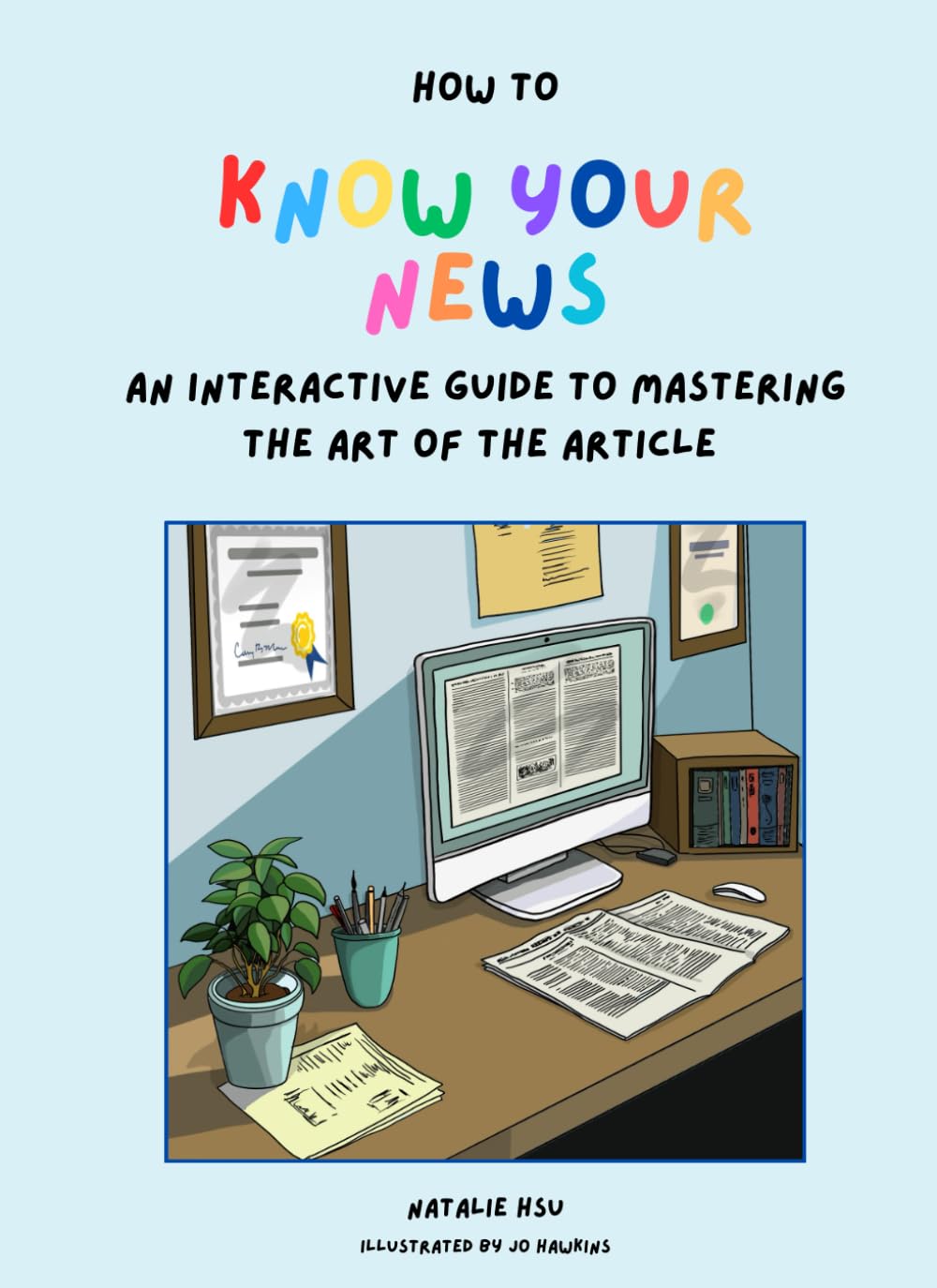 How to Know Your News: An Interactive Guide to Mastering the Art of the Article