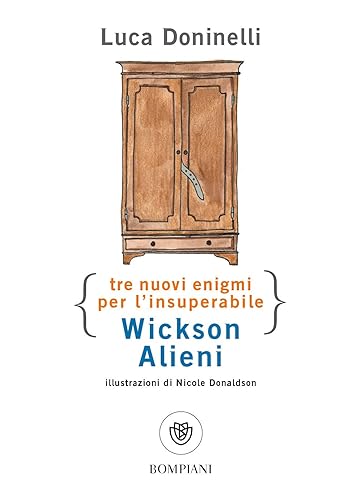 Tre nuovi enigmi per l’insuperabile Wickson Alieni