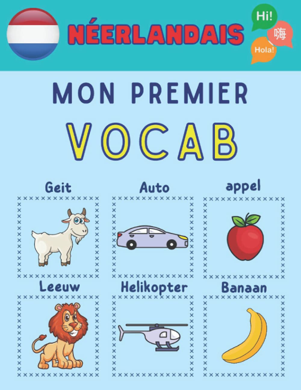 Mon premier vocabulaire en néerlandais: Apprendre le vocabulaire de base en néerlandais avec des belles images en couleurs pour apprendre la langue néerlandais pour enfants et adultes