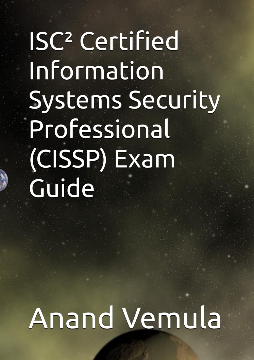 ISC² Certified Information Systems Security Professional (CISSP) Exam Guide