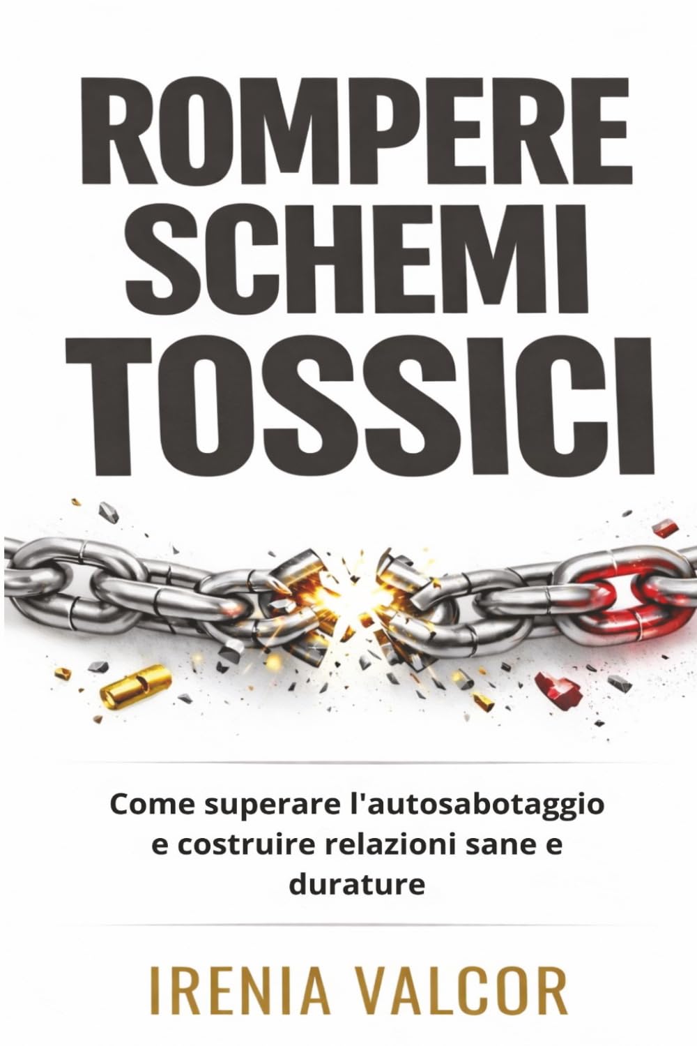 Rompere schemi tossici: Come superare l'autosabotaggio e costruire relazioni sane e durature