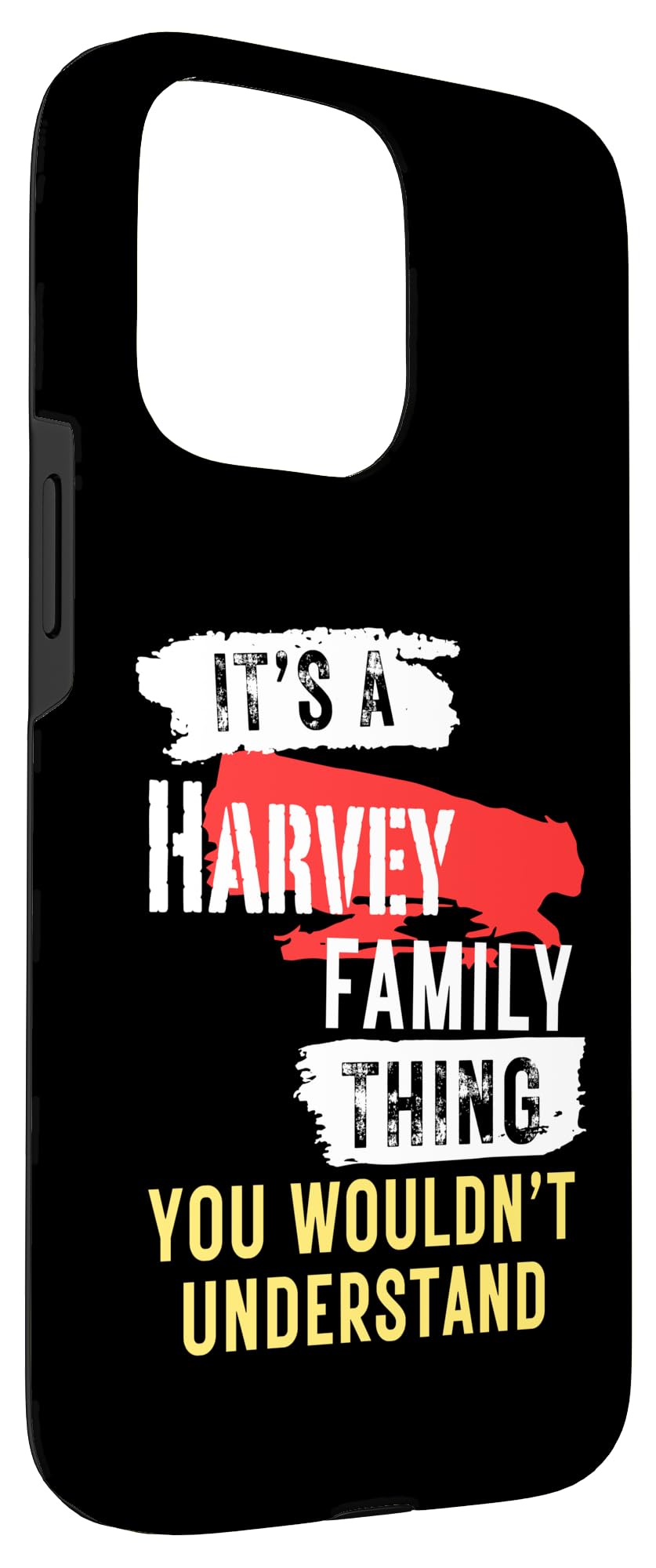 iPhone 15 Pro Max It's A Harvey Family Thing Funny Men's and Women's Case - Image 3